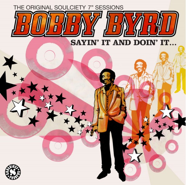 Bobby Byrd / Sayin’ It And Doin’ It…